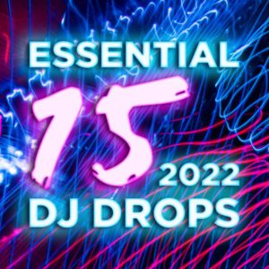 Essential 15 2022 DJ Drops